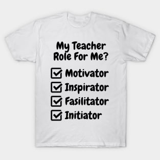 My Teacher Role For Me T-Shirt